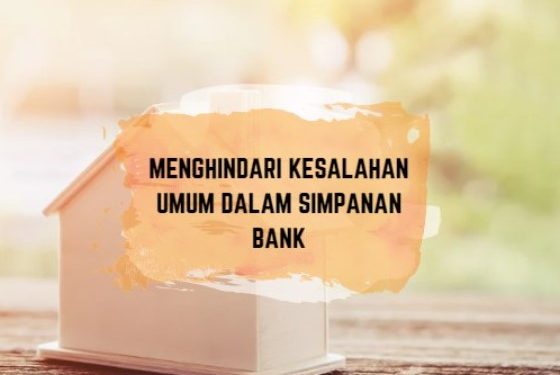 Menghindari Kesalahan Umum dalam Simpanan Bank
