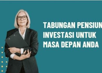 Tabungan Pensiun: Investasi untuk Masa Depan Anda