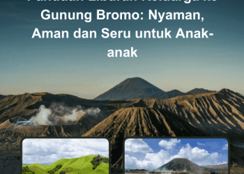 Panduan Liburan Keluarga ke Gunung Bromo: Nyaman, Aman dan Seru untuk Anak-anak